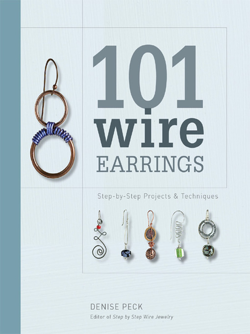 Title details for 101 Wire Earrings by Denise Peck - Wait list